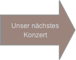 
Unser nächstes Konzert